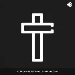 Crossview Church Sermons