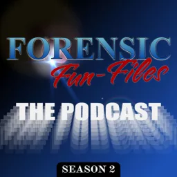 Forensic Fun-Files Podcast artwork