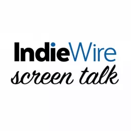 IndieWire: Screen Talk Podcast artwork