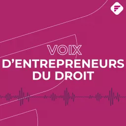 Voix d’entrepreneurs du droit