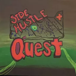 Side Hustle Quest Podcast artwork