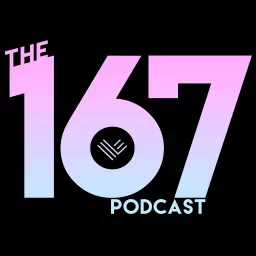 The 167 Podcast artwork