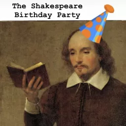 The Shakespeare Birthday Party Podcast artwork