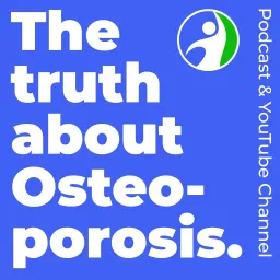 The Truth About Osteoporosis Podcast artwork
