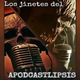 Los jinetes del apodcastlipsis