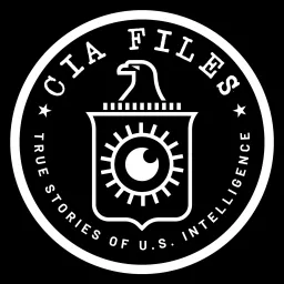 CIA Files: True Stories of U.S Intelligence Podcast artwork