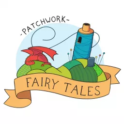 Patchwork Fairy Tales Podcast artwork