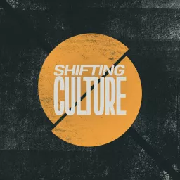 Shifting Culture Podcast artwork
