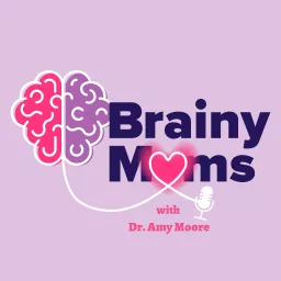 Brainy Moms Podcast artwork