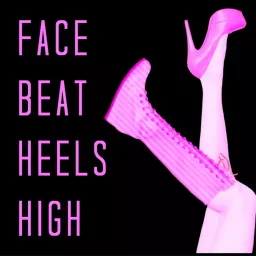 Face Beat Heels High: A Diva Driven Wrestling Podcast artwork