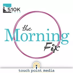 The Morning Fix by 510k Cafe Podcast artwork