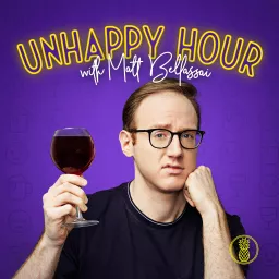 Unhappy Hour with Matt Bellassai Podcast artwork