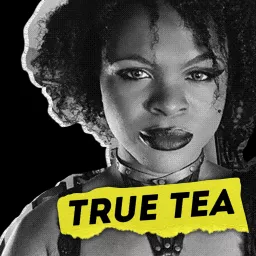 True Tea w/ Kat Blaque Podcast artwork