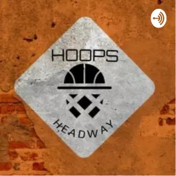 Hoops Headway Podcast artwork