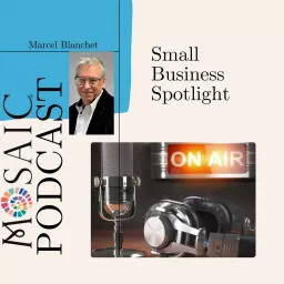 Small Business Spotlight with Mosaic Marketing Podcast artwork