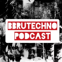 Bbrutcast House & Techno Selection