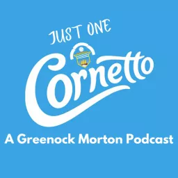 Just One Cornetto - A Greenock Morton Podcast artwork