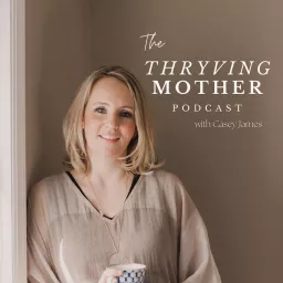 Thryving Mother Podcast artwork