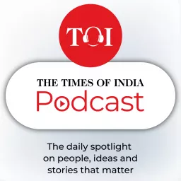 The Times Of India Podcast