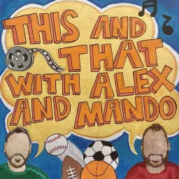 This and That with Alex and Mando Podcast artwork