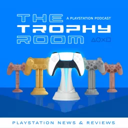 The Trophy Room - A PlayStation Podcast artwork