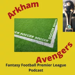 Arkham Avengers FFPL Podcast artwork