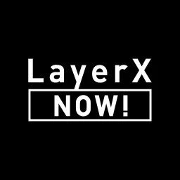 LayerX NOW! Podcast artwork