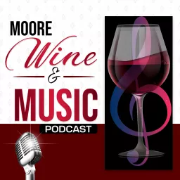 Moore Wine & Music Podcast artwork