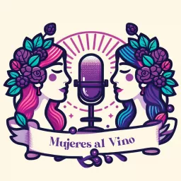 Mujeres Al Vino Podcast artwork
