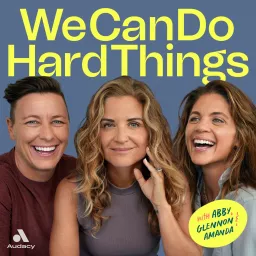 We Can Do Hard Things Podcast artwork