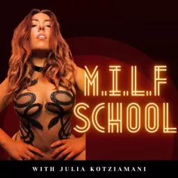 M.I.L.F School with Julia Kotziamani Podcast artwork