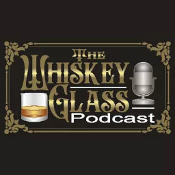 The Whiskey Glass Podcast artwork