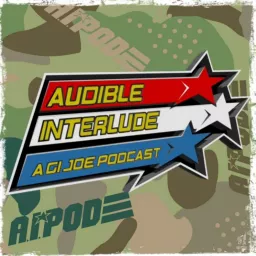 Audible Interlude: A GI Joe Podcast artwork