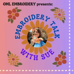 Embroidery Talk with Sue Podcast artwork