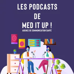 Les podcasts de Med it up !