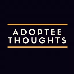 Adoptee Thoughts