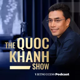 The Quoc Khanh Show Podcast artwork