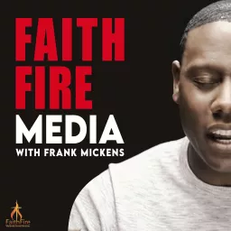 FaithFire Media Podcast artwork