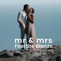 mr & mrs Feel the Breeze Podcast artwork