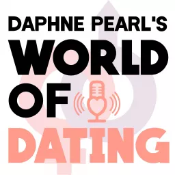 Daphne Pearl's World of Dating Podcast artwork