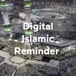 Digital Islamic Reminder Podcast artwork