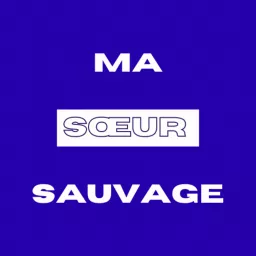 Ma Sœur Sauvage