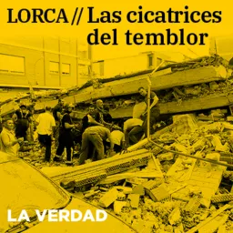 Lorca: Las cicatrices del temblor Podcast artwork