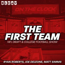The First Team - NFL Draft & College Football Show Podcast artwork