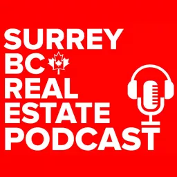 Surrey BC Real Estate Podcast