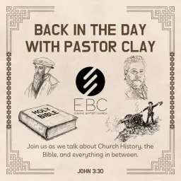 Back In The Day With Pastor Clay by EBC Podcast artwork