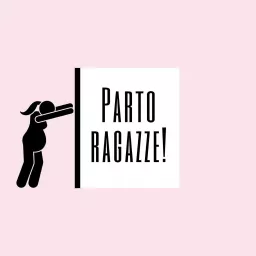 Parto Ragazze! Podcast artwork