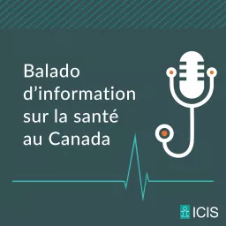 Balado d’information sur la santé au Canada