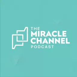 The Miracle Channel Podcast