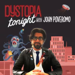 Dystopia Tonight With John Poveromo